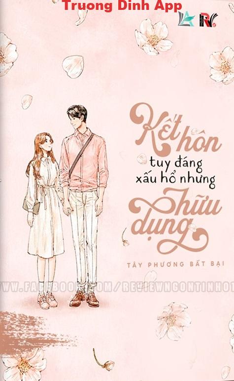 Kết Hôn Tuy Đáng Xấu Hổ Nhưng Hữu Dụng – Tây Phương Bất Bại