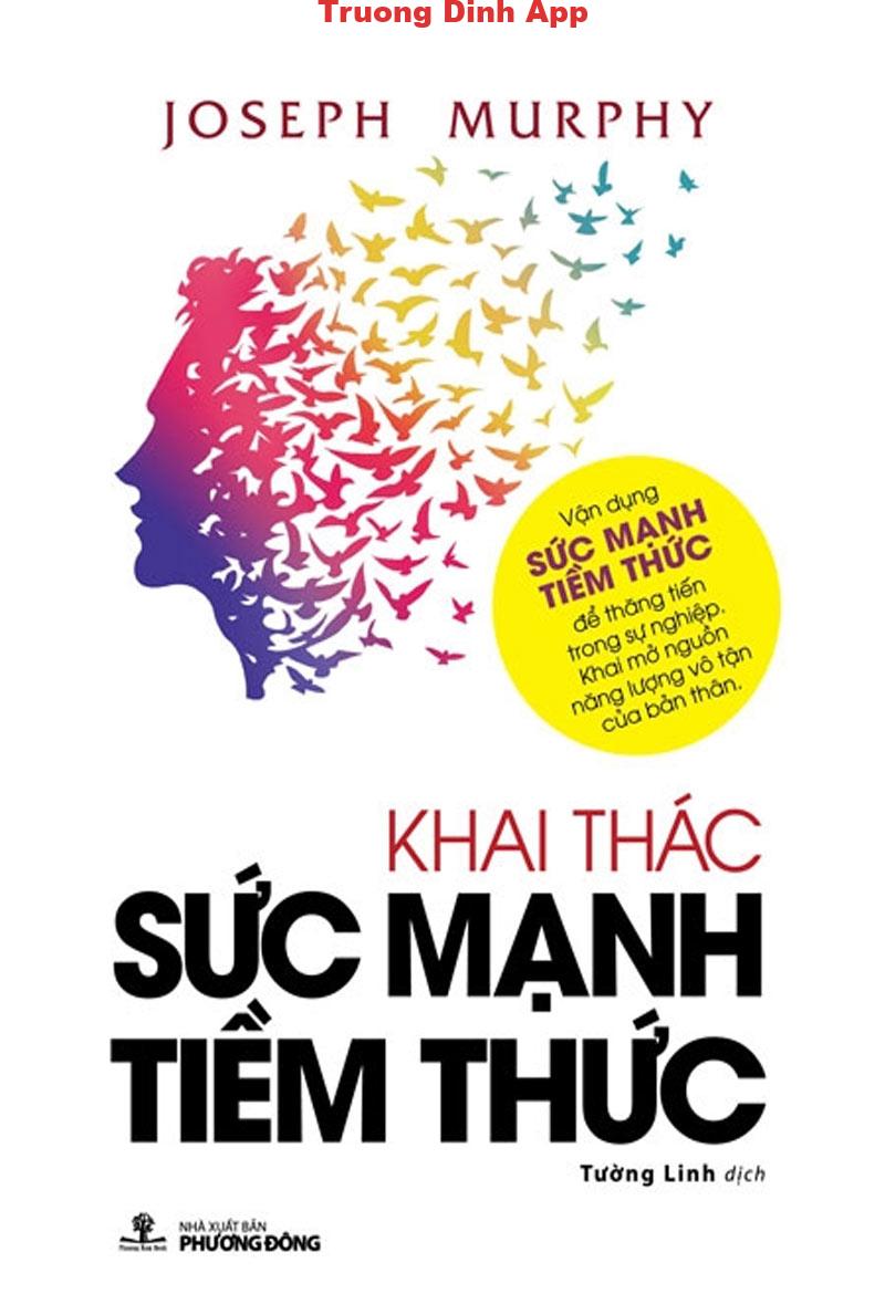 Khai Thác Sức Mạnh Tiềm Thức – Joseph Murphy