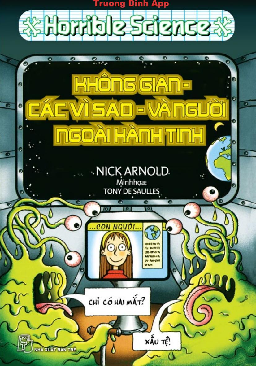 Horrible Science: Không Gian – Các Vì Sao – Và Người Ngoài Hành Tinh – Nick Arnold