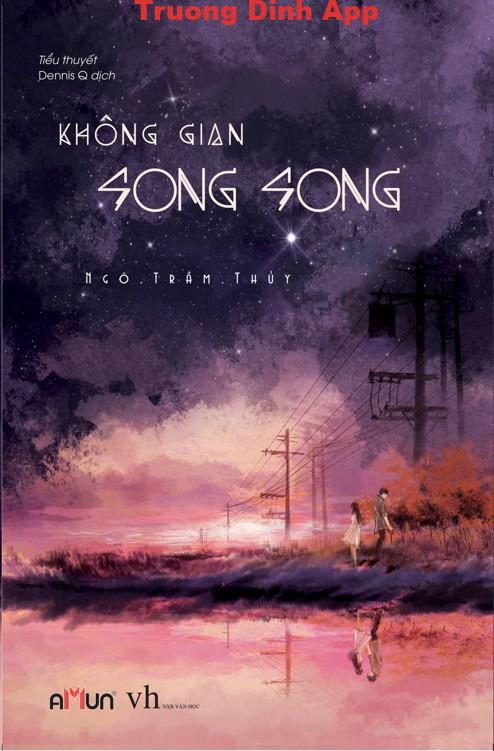 Không Gian Song Song – Ngô Trầm Thủy