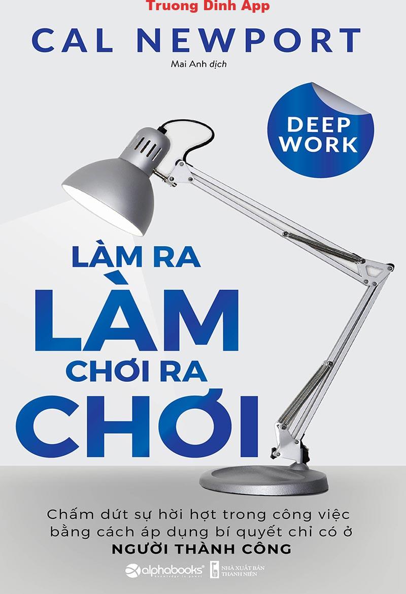 Làm Ra Làm Chơi Ra Chơi – Cal Newport