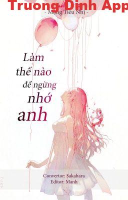 Làm Thế Nào Để Ngừng Nhớ Anh