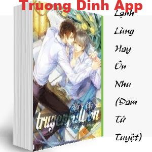 Lạnh Lùng Hay Ôn Nhu – Nhộng Hiên