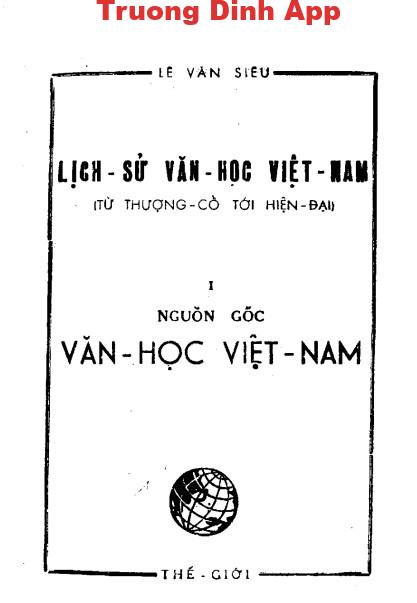 Lịch Sử Văn Học Việt Nam Từ Thời Thượng Cổ Đến Hiện Đại Quyển 1 – Lê Văn Siêu