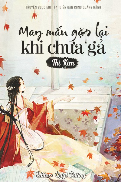 May Mắn Gặp Lại Khi Chưa Gả – Thị Kim