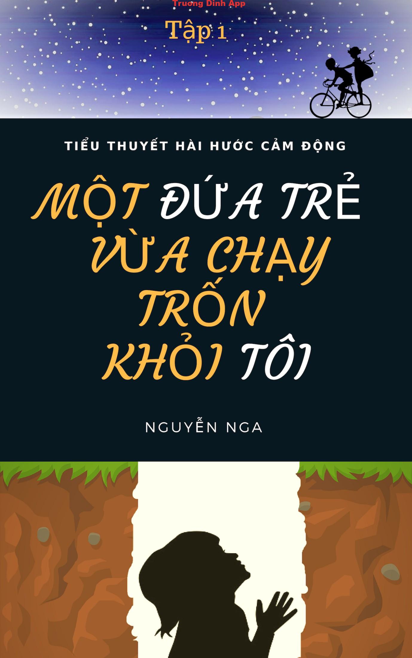 Một Đứa Trẻ Vừa Chạy Trốn Khỏi Tôi Tập 1 – Nguyễn Nga