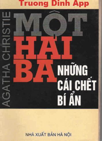 Một, Hai, Ba Những Cái Chết Bí Ẩn – Agatha Christie