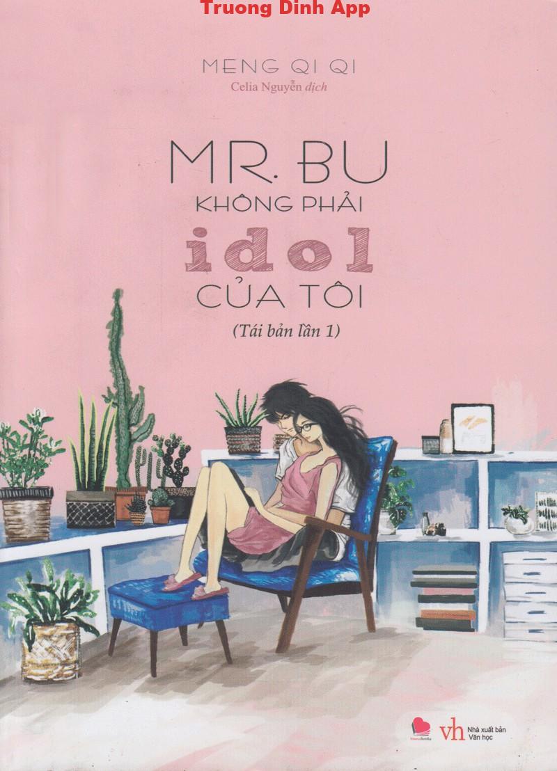 Mr.Bu Không Phải Idol Của Tôi – Meng Qi Qi