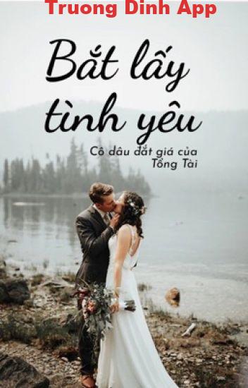 Mua Vợ (Bắt Lấy Tình Yêu: Cô Dâu Đắt Giá Của Tổng Tài) – Trích Tinh Lãm Nguyệt  Sách Nói