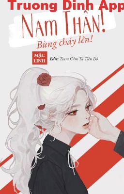 Nam Thần, Bùng Cháy Đi! – Mặc Linh