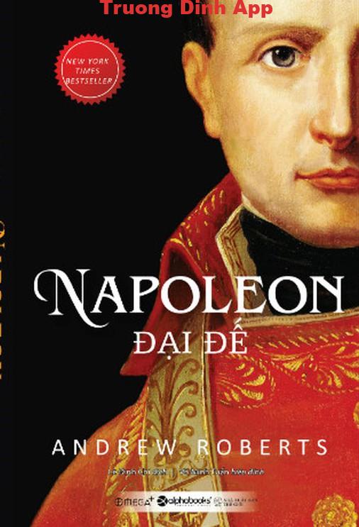 Napoleon Đại Đế – Andrew Roberts