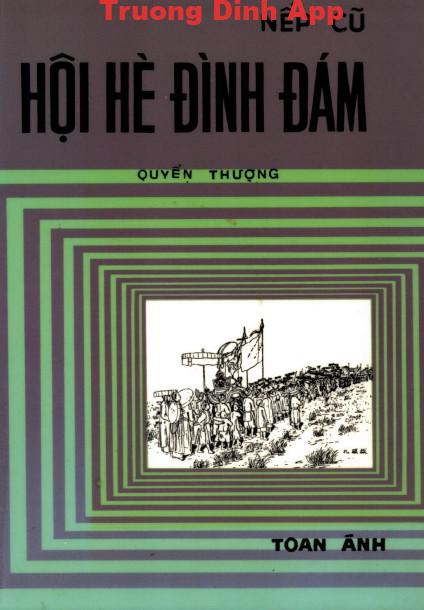 Nếp Cũ – Hội Hè Đình Đám Quyển Thượng – Toan Ánh