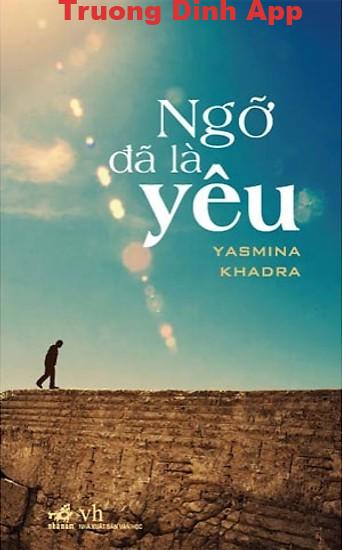 Ngỡ Đã Là Yêu – Yasmina Khadra