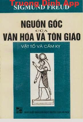 Nguồn Gốc Của Văn Hóa Và Tôn Giáo – Vật Tổ Và Cấm Kỵ – Sigmund Freud