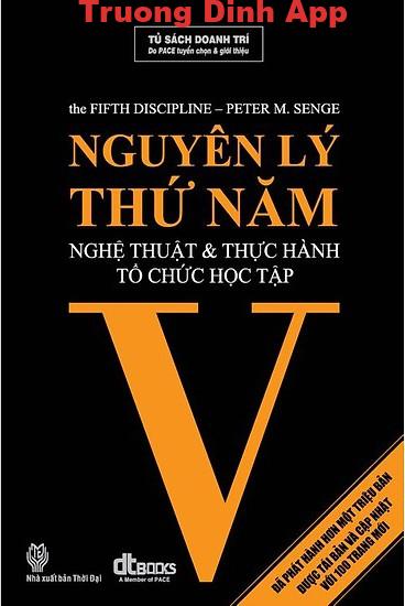 Nguyên Lý Thứ Năm: Nghệ Thuật Và Thực Hành Tổ Chức Học Tập – Peter M. Senge