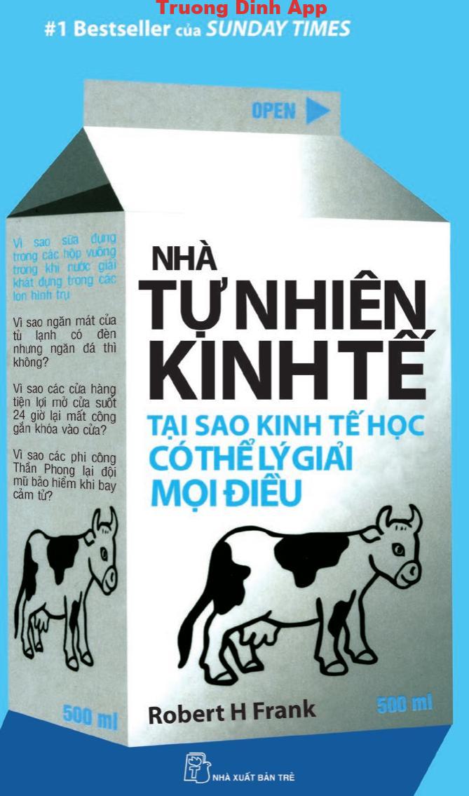 Nhà Tự Nhiên Kinh Tế – Tại Sao Kinh Tế Học Có Thể Lý Giải Mọi Điều – Robert H. Frank