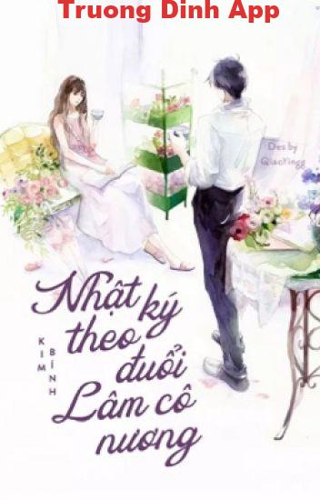 Nhật Ký Theo Đuổi Lâm Cô Nương – Kim Bính