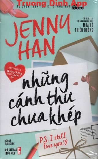 Những Cánh Thư Chưa Khép (P. S. I Still Love You) – Jenny Han