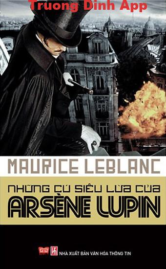 Những Cú Siêu Lừa Của Arsène Lupin – Maurice Leblanc