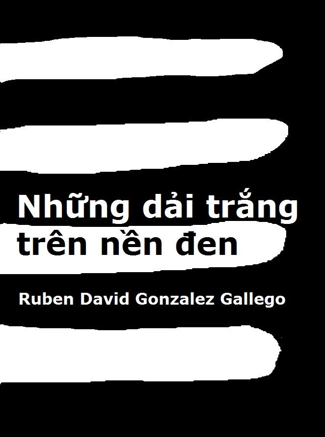 Những Dải Trắng Trên Nền Đen – Ruben David Gonzalez Gallego