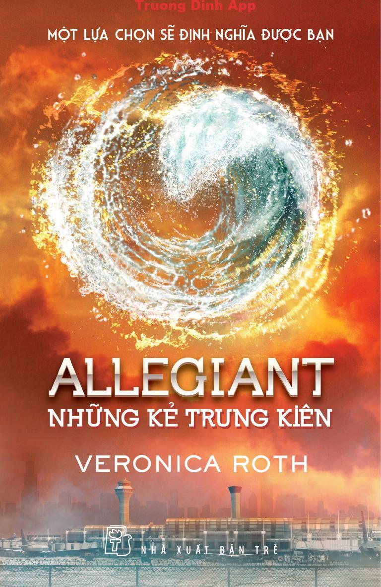 Những Kẻ Trung Kiên – Veronica Roth