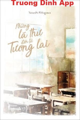 Những Lá Thư Đến Từ Tương Lai – Yasushi Kitagawa