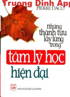 Những Thành Tựu Lẫy Lừng Trong Tâm Lý Học Hiện Đại – Pierre Daco