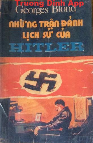 Những Trận Đánh Lịch Sử Của Hitler – Georges Blond