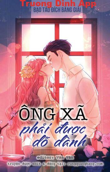 Ông Xã Phải Được Dỗ Dành