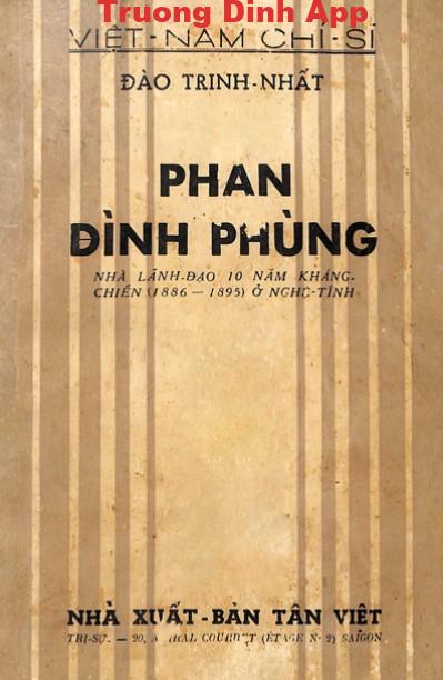 Phan Đình Phùng, nhà lãnh đạo 10 năm kháng chiến (1886-1895) ở Nghệ Tĩnh – Đào Trinh Nhất