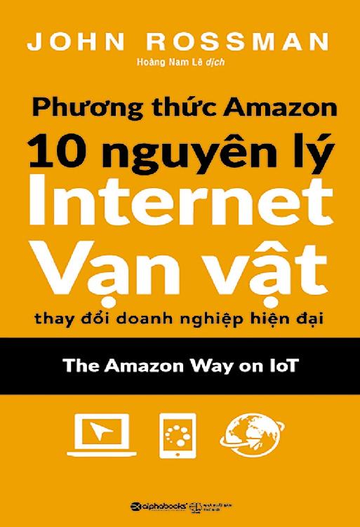 Phương Thức Amazon – 10 Nguyên Lý Internet Vạn Vật Thay Đổi Doanh Nghiệp Hiện Đại