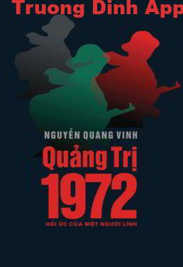 Quảng Trị 1972 – Nguyễn Quang Vinh