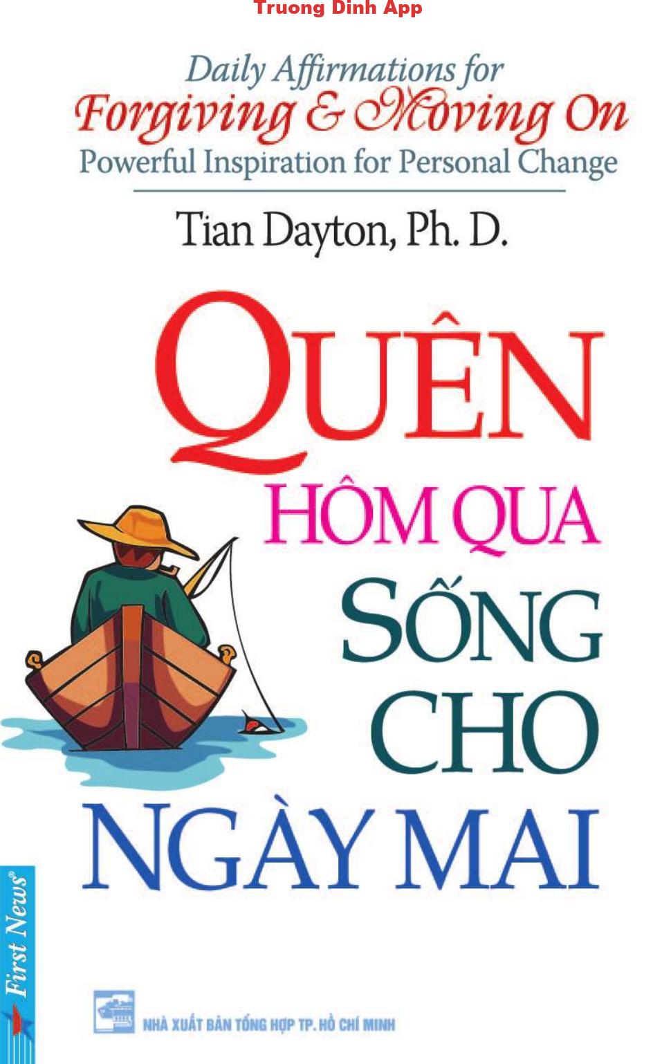 Quên Hôm Qua Sống Cho Ngày Mai – Tian Dayton, Ph. D