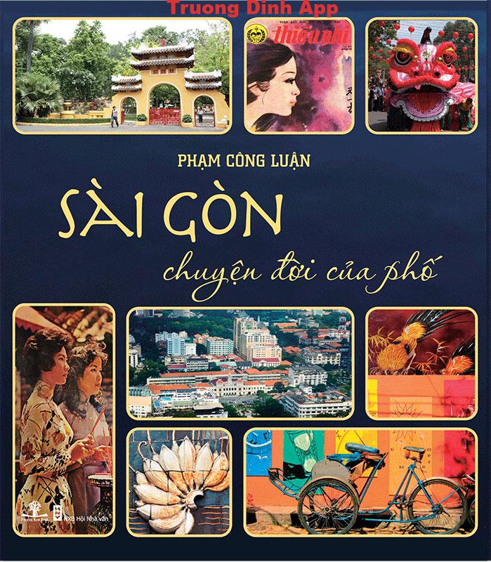 Sài Gòn – Chuyện Đời Của Phố (Tập 1) – Phạm Công Luận