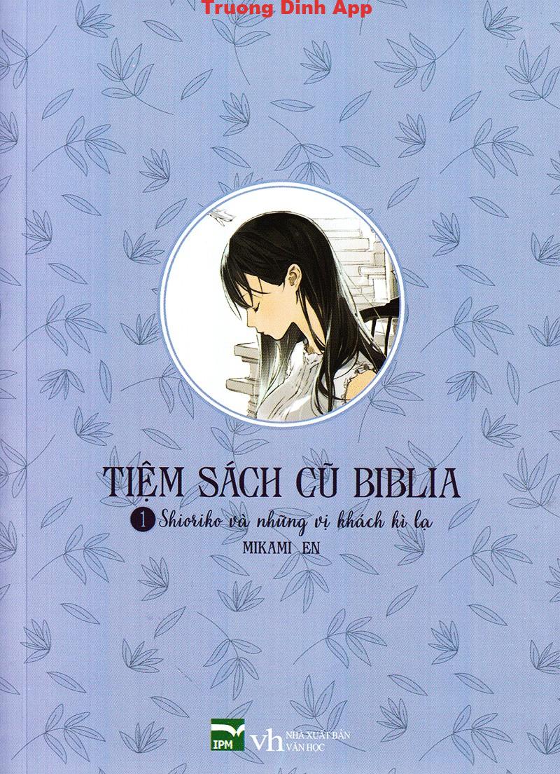 Tiệm Sách Cũ Biblia Tập 1: Shioriko Và Những Vị Khách Kì Lạ – Mikami En