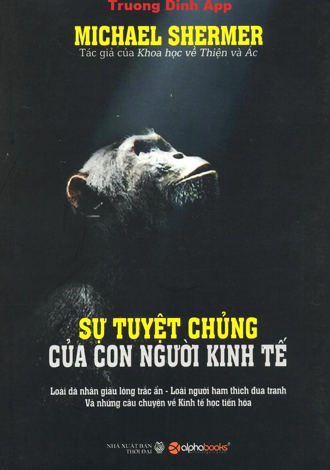 Sự Tuyệt Chủng Của Con Người Kinh Tế – Michael Shermer