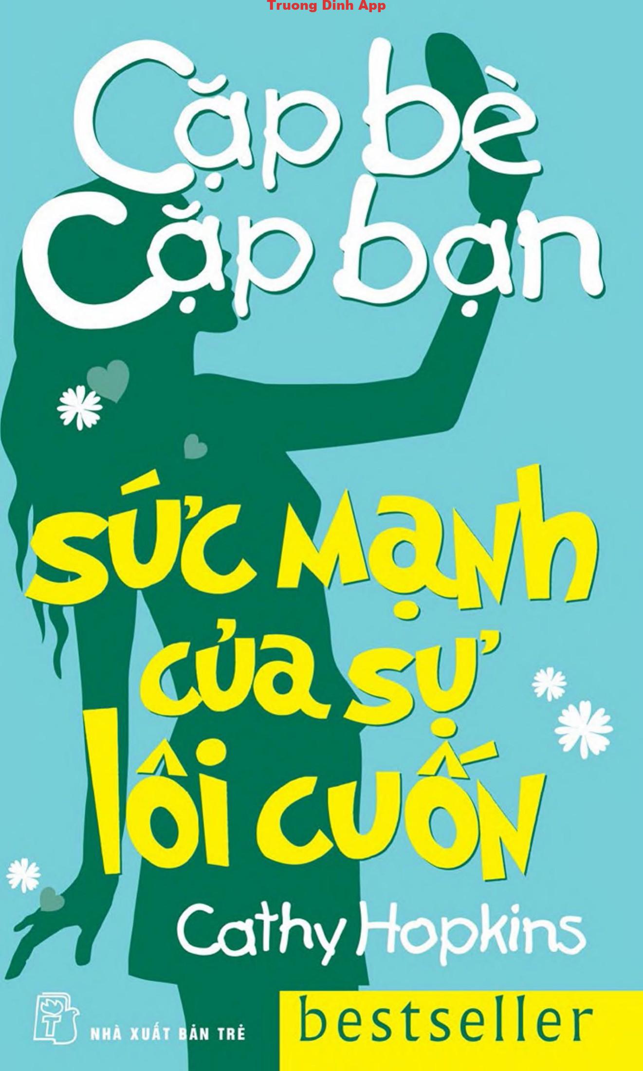 Cặp Bè Cặp Bạn Tập 3: Sức Mạnh Của Sự Lôi Cuốn – Cathy Hopkins