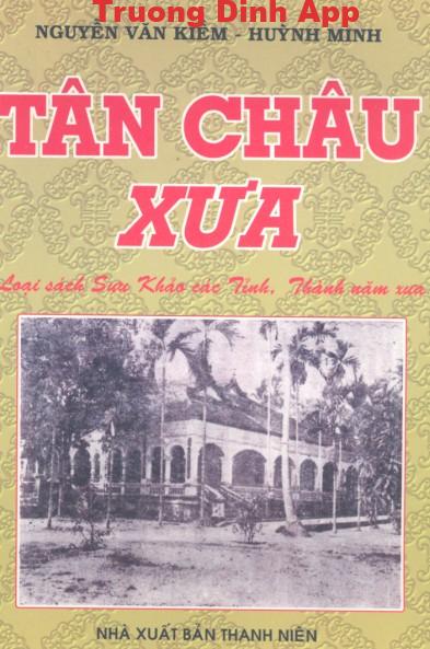 Tân Châu xưa – Nguyễn Văn Kiềm & Huỳnh Minh