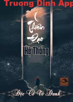 Thiên Đạo Hệ Thống – Độc Cô Vô Danh