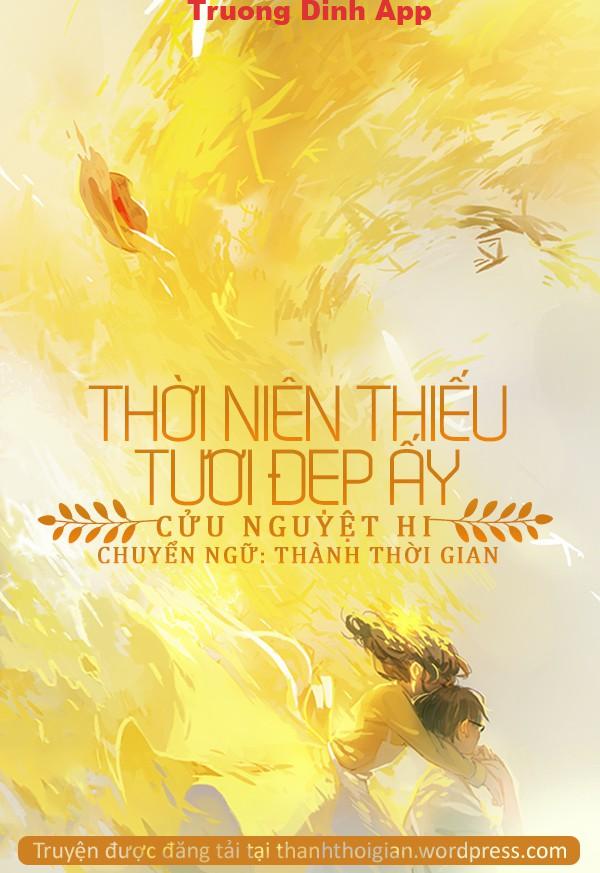 Thời Niên Thiếu Tươi Đẹp Ấy – Cửu Nguyệt Hi