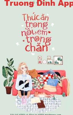 Thức Ăn Trong Nồi, Em Trong Chăn – Trúc Dĩ