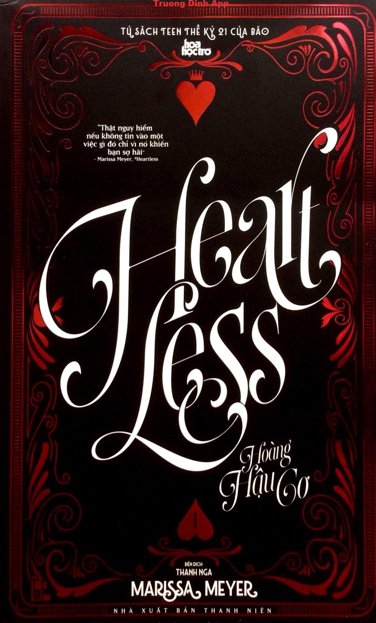 Heartless – Hoàng Hậu Cơ – Tình Yêu Không Có Trái Tim – Marissa Meyer