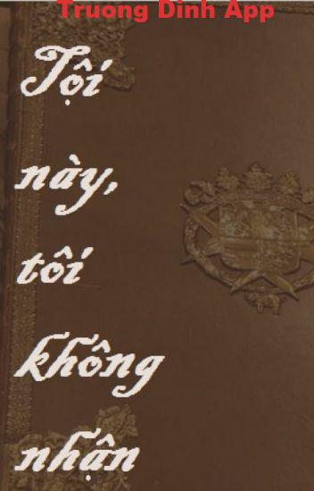 Tội Này, Tôi Không Nhận – Thiên Đường Phóng Trục Giả