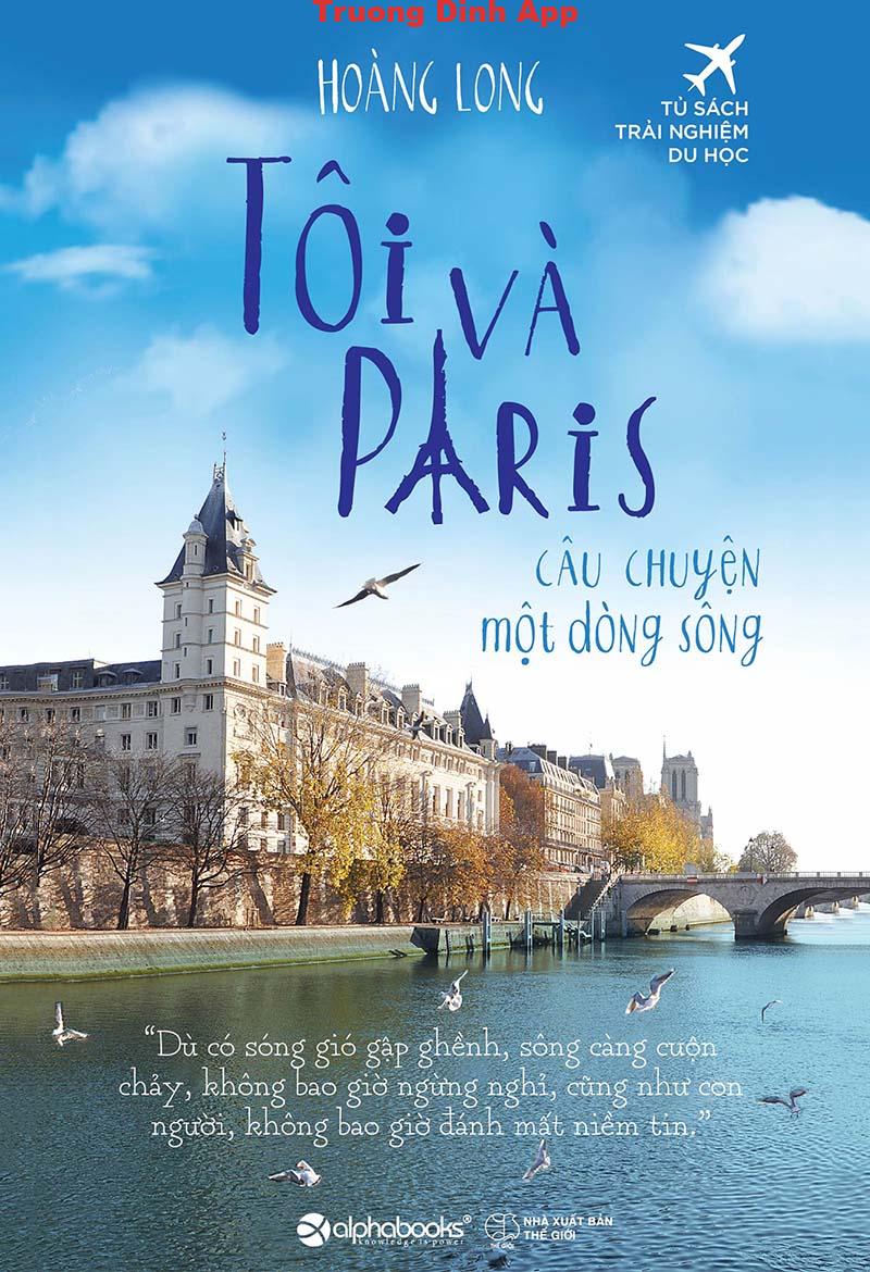 Tôi Và Paris – Câu Chuyện Một Dòng Sông – Hoàng Long