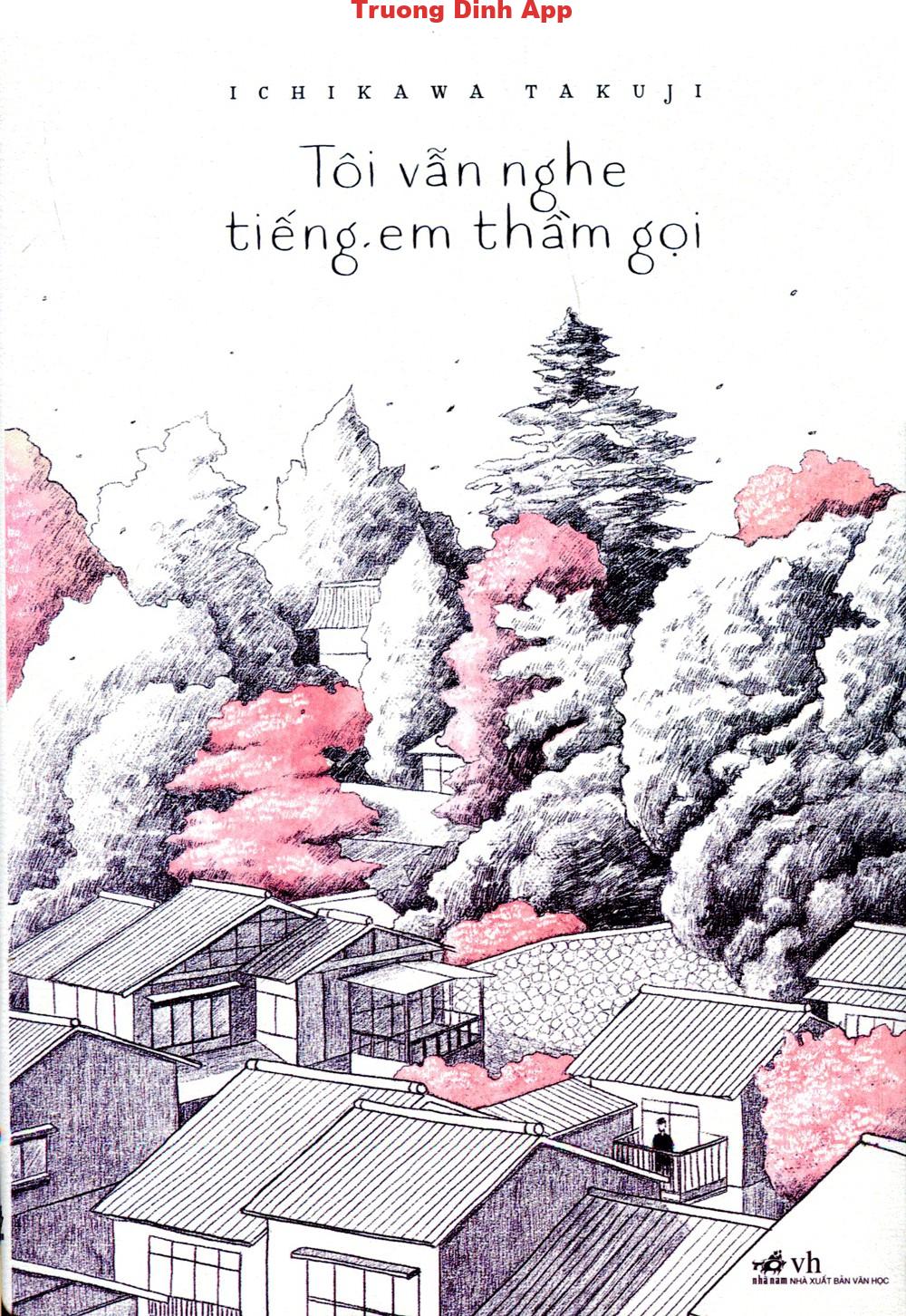 Tôi Vẫn Nghe Tiếng Em Thầm Gọi – Takuji Ichikawa