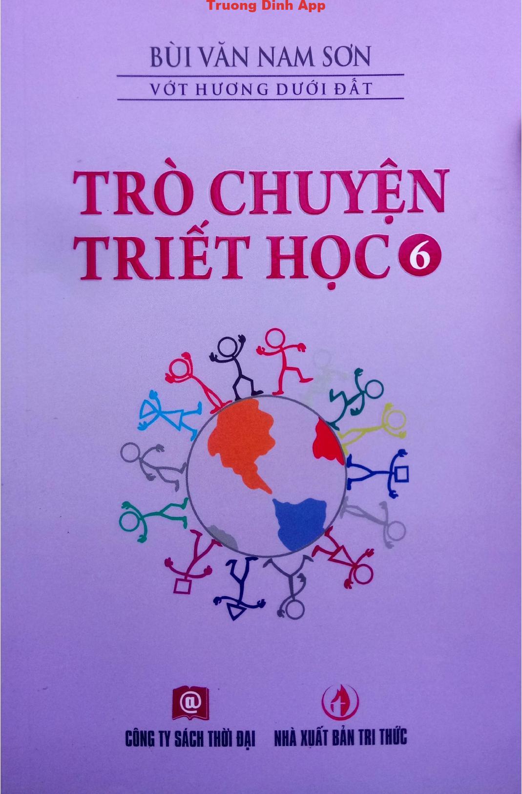 Trò Chuyện Triết Học Tập 6 – Bùi Văn Nam Sơn