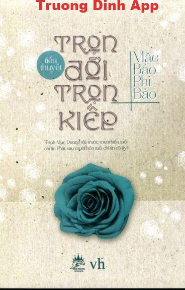 Trọn Đời Trọn Kiếp – Mặc Bảo Phi Bảo