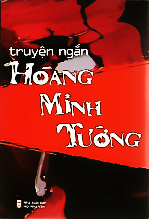 Truyện ngắn Hoàng Minh Tường – Hoàng Minh Tường