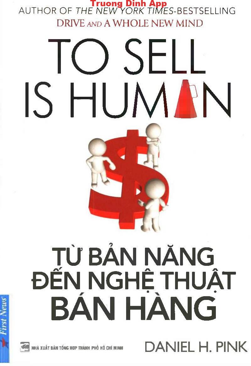 Từ Bản Năng Đến Nghệ Thuật Bán Hàng – Daniel H. Pink