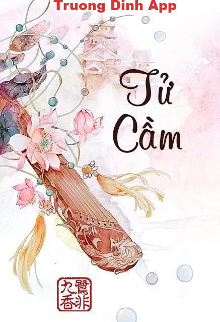 Tử Cầm – Cửu Lộ Phi Hương